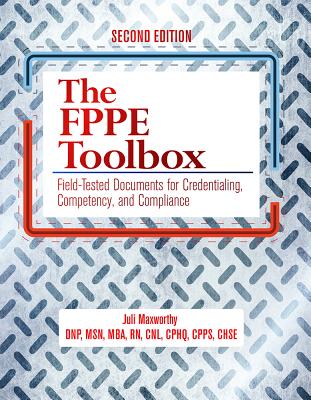 The Fppe Toolbox, Second Edition: Field-Tested Documents for Credentialing, Competency, and Compliance