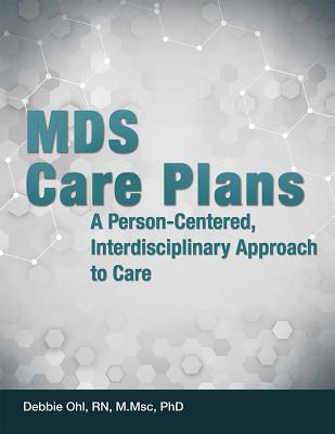 MDS Care Plans: A Person-Oriented and Interdisciplinary Approach to Care