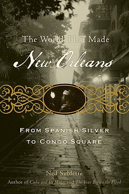 The World That Made New Orleans