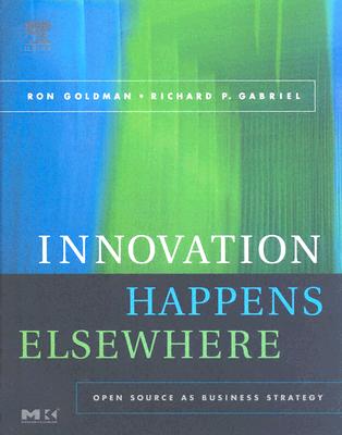 Innovation Happens Elsewhere: Open Source as Business Strategy