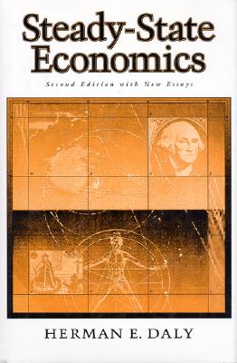 Steady-State Economics: Second Edition with New Essays