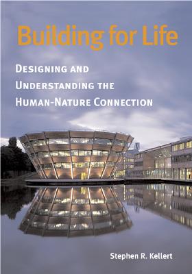 Building for Life: Designing and Understanding the Human-Nature Connection