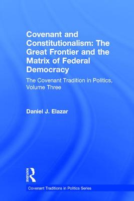 Covenant and Constitutionalism: The Covenant Tradition in Politics
