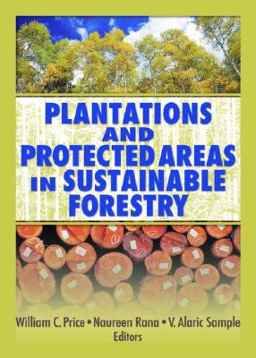 Plantations and Protected Areas in Sustainable Forestry