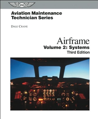 Aviation Maintenance Technician: Airframe, Volume 2: Systems