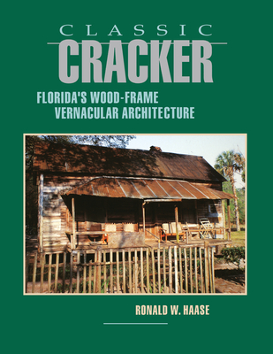 Classic Cracker: Florida's Wood-Frame Architecture