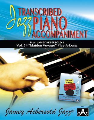 Transcribed Jazz Piano Accompaniment: From Jamey Aebersold's Vol. 54 Maiden Voyage Play-A-Long, Book & Online Audio