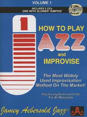 Jamey Aebersold Jazz -- How to Play Jazz and Improvise, Vol 1: The Most Widely Used Improvisation Method on the Market!, Book & Online Audio