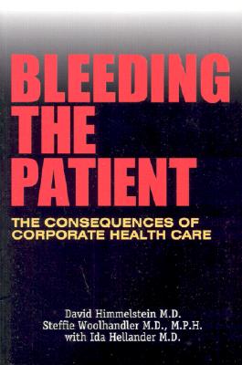Bleeding the Patient: The Consequences of Corporate Healthcare