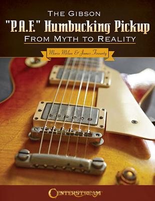 The Gibson P.A.F. Humbucking Pickup: From Myth to Reality