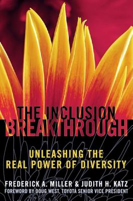 Inclusion Breakthrough: Unleashing the Real Power of Diversity