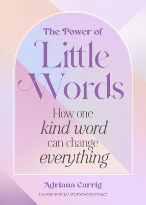 The Power of Little Words: How One Kind Word Can Change Everything