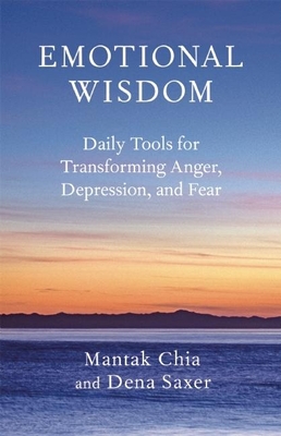 Emotional Wisdom: Daily Tools for Transforming Anger, Depression, and Fear