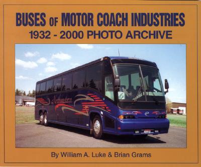 Buses of Motor Coach Industries: 1932-2000 Photo Archive
