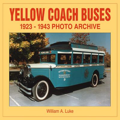 Yellow Coach Buses: 1923-1943 Photo Archive