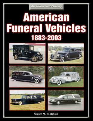 American Funeral Vehicles: 1883-2003
