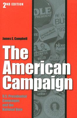 The American Campaign, Second Edition: U.S. Presidential Campaigns and the National Vote