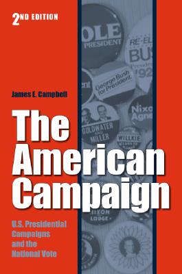 The American Campaign, Second Edition: U.S. Presidential Campaigns and the National Vote