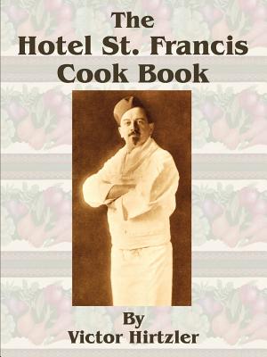 The Hotel St. Francis Cook Book