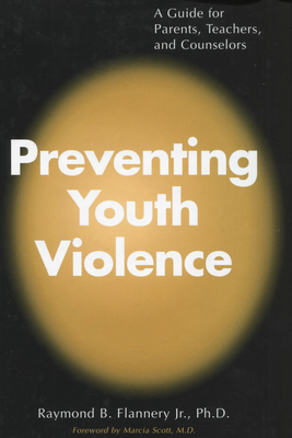 Preventing Youth Violence: A Guide for Parents, Teachers, and Counselors