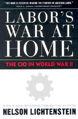 Labor's War at Home: The CIO in World War II