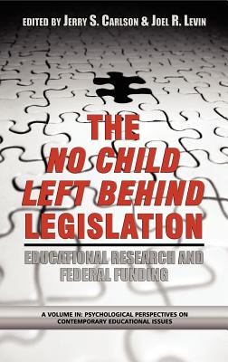 The No Child Left Behind Legislation: Educational Research and Federal Funding (Hc)