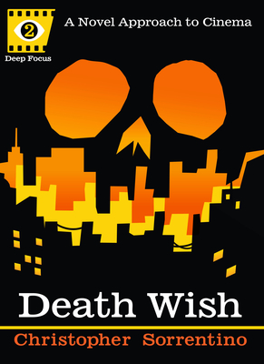 Death Wish: A Novel Approach to Cinema