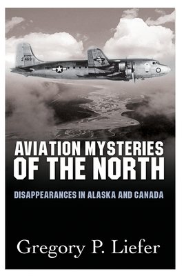 Aviation Mysteries of the North: Disappearances in Alaska and Canada