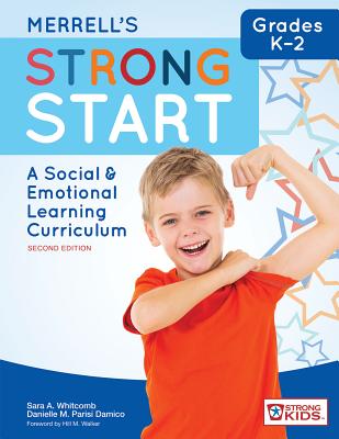 Merrell's Strong Start--Grades K-2: A Social and Emotional Learning Curriculum, Second Edition