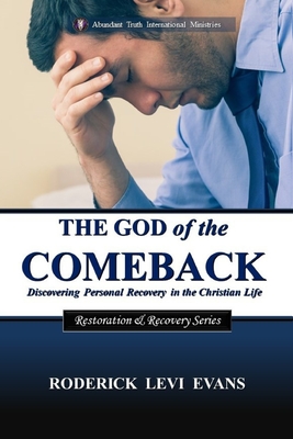 The God of the Comeback: Discovering Personal Recovery in the Christian Life