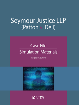 Seymour Justice Llp (Patton V. Dell): Case File, Simulation Materials