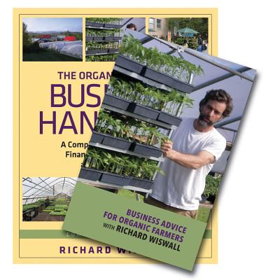 The Organic Farmer's Business Handbook & Business Advice for Organic Farmers with Richard Wiswall (Book & DVD Bundle)
