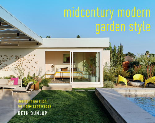 Midcentury Modern Garden Style: Design Inspiration for Home Landscapes