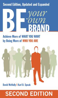 Be Your Own Brand: A Breakthrough Formula for Standing Out from the Crowd