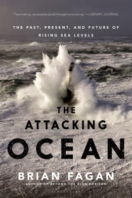 The Attacking Ocean: The Past, Present, and Future of Rising Sea Levels