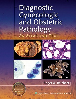 Diagnostic Gynecologic and Obstetric Pathology: An Atlas and Text