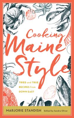 Cooking Maine Style: Tried and True Recipes from Down East