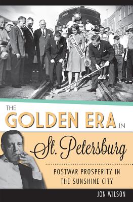 The Golden Era in St. Petersburg: Postwar Prosperity in the Sunshine City