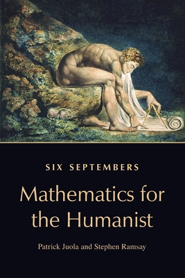 Six Septembers: Mathematics for the Humanist