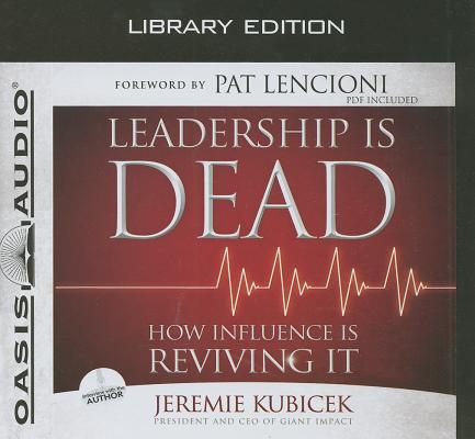 Leadership Is Dead (Library Edition): How Influence Is Reviving It