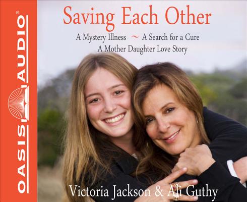 Saving Each Other (Library Edition): A Mother-Daughter Love Story