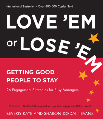 Love 'Em or Lose 'Em: Getting Good People to Stay