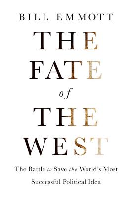 The Fate of the West: The Battle to Save the World's Most Successful Political Idea