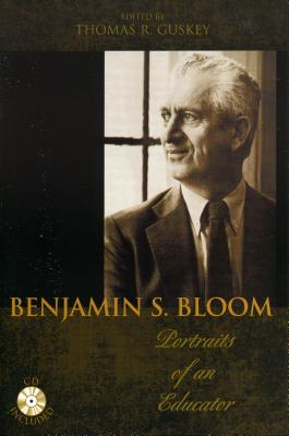 Benjamin S. Bloom: Portraits of an Educator