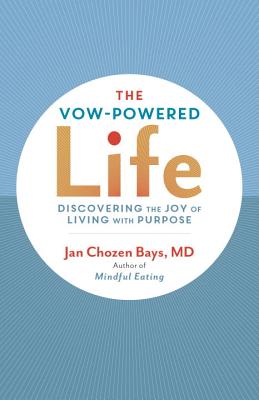 The Vow-Powered Life: A Simple Method for Living with Purpose