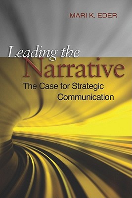 Leading the Narrative: The Case for Strategic Communicaton