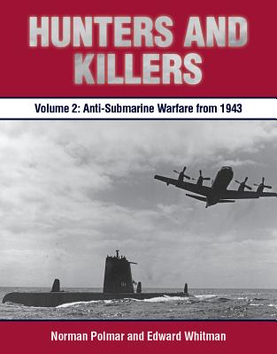 Hunters and Killers, Volume 2: Anti-Submarine Warfare from 1943