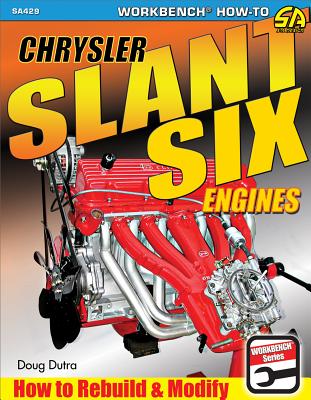 Chrysler Slant Six Engines-Op: How to Rebuild and Modify