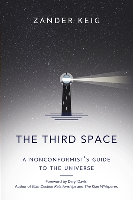 The Third Space: A Nonconformist's Guide to the Universe