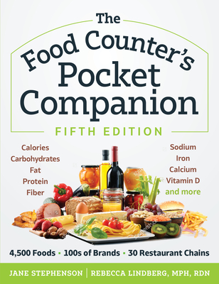The Food Counter's Pocket Companion, Fifth Edition: Calories, Carbohydrates, Protein, Fats, Fiber, Sugar, Sodium, Iron, Calcium, Potassium, and Vitamin D - With 30 Restaurant Chains